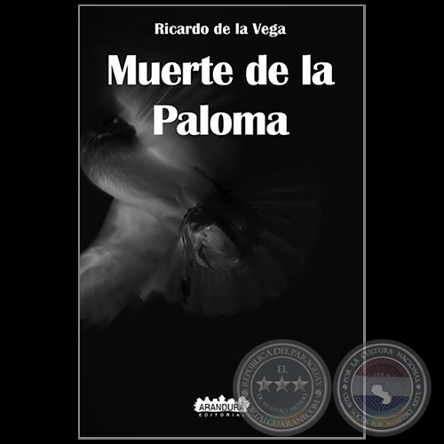 MUERTE DE LA PALOMA - Autor: RICARDO DE LA VEGA - Ao 2021